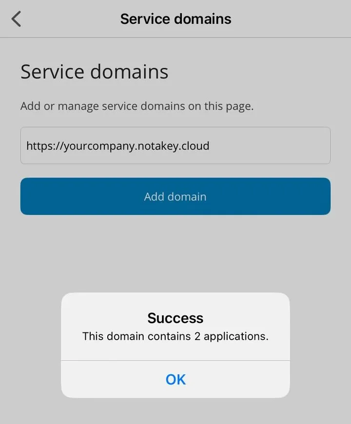 The Service domains screen after adding https://yourcompany.notakey.cloud: “Success. This domain contains 2 applications.”